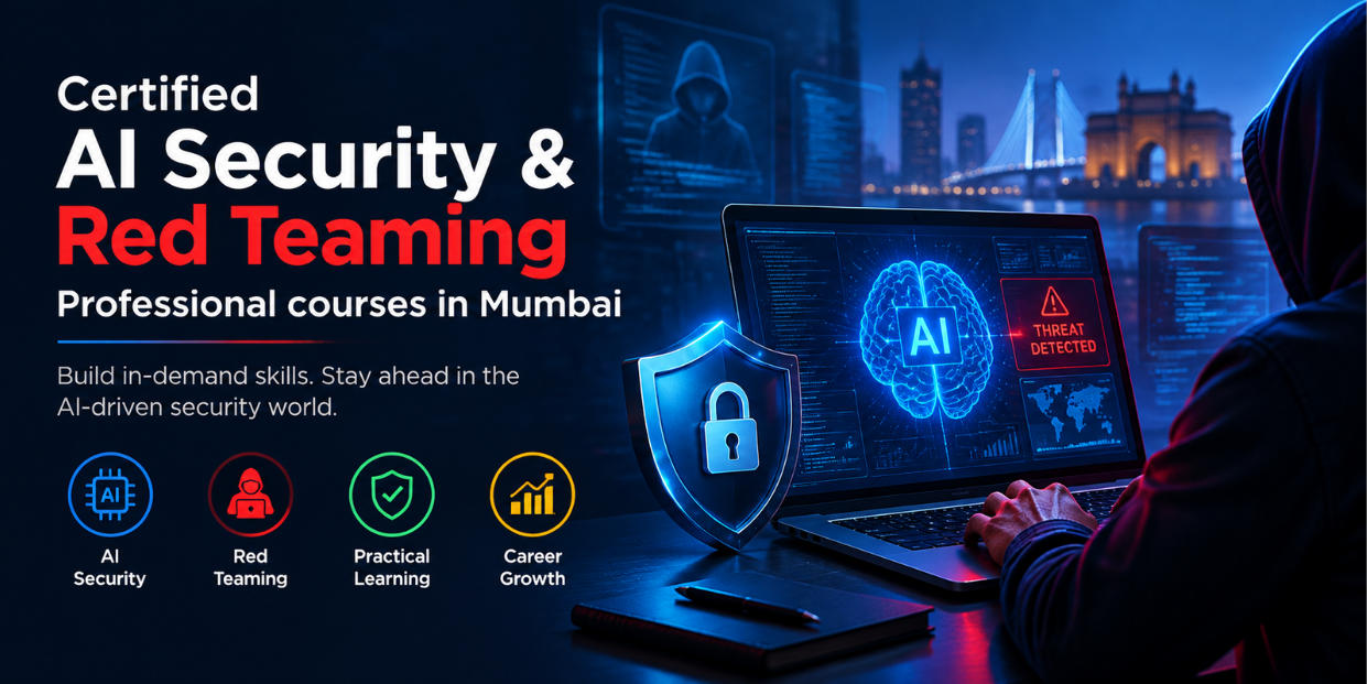 Certified AI Security & Red Teaming Courses in Mumbai